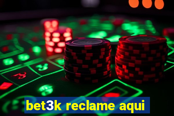 bet3k reclame aqui