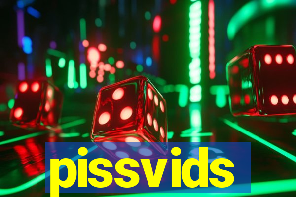 pissvids