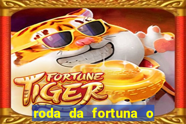 roda da fortuna o que ele sente por mim