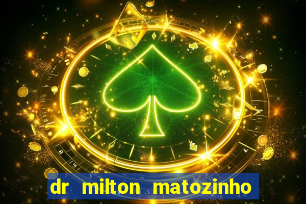 dr milton matozinho urologista santos