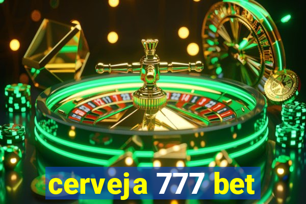 cerveja 777 bet