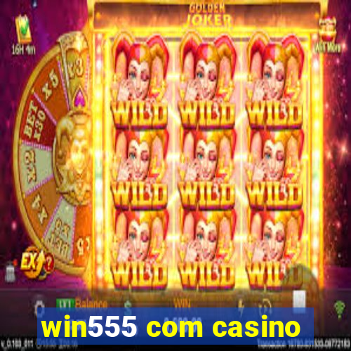 win555 com casino