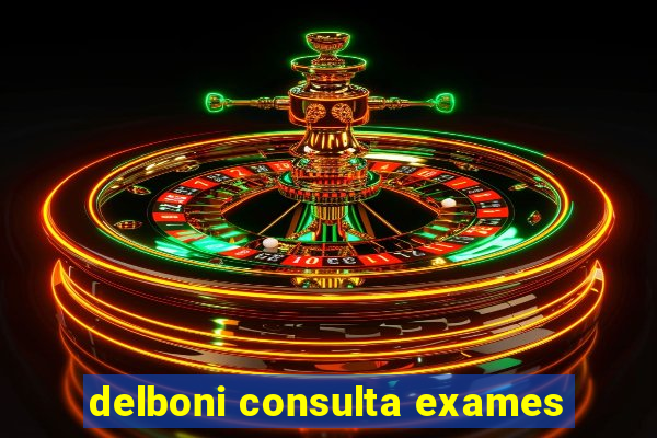 delboni consulta exames