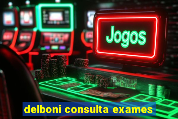 delboni consulta exames