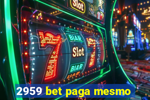 2959 bet paga mesmo