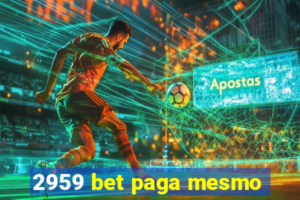 2959 bet paga mesmo