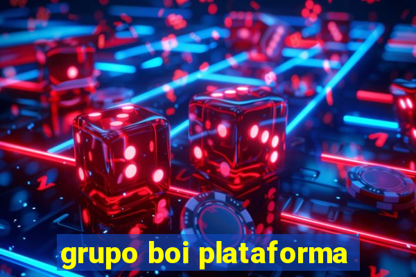 grupo boi plataforma