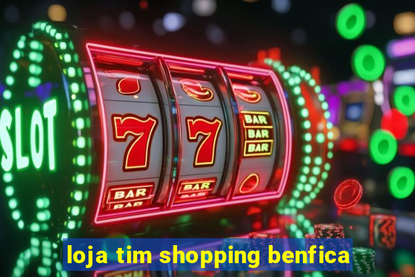 loja tim shopping benfica