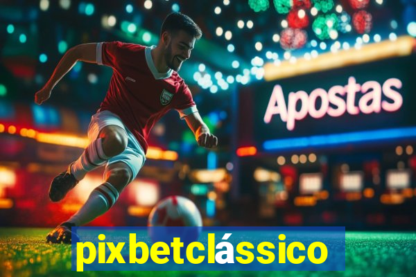 pixbetclássico