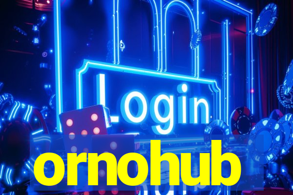 ornohub