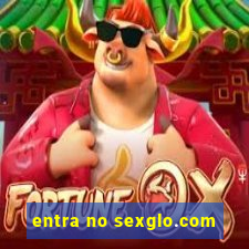 entra no sexglo.com