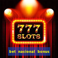 bet nacional bonus de boas vindas