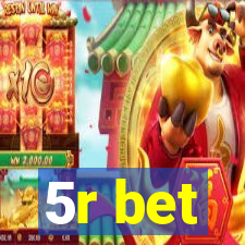 5r bet