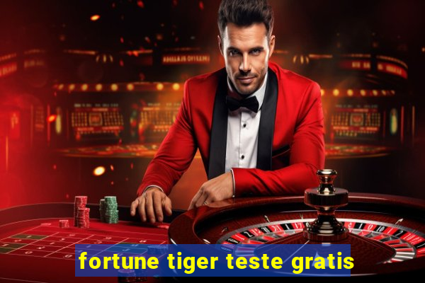 fortune tiger teste gratis