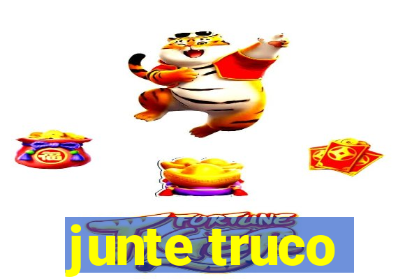 junte truco