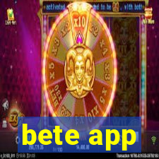 bete app