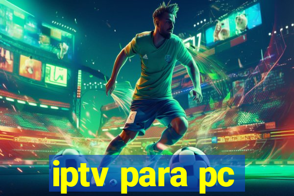 iptv para pc