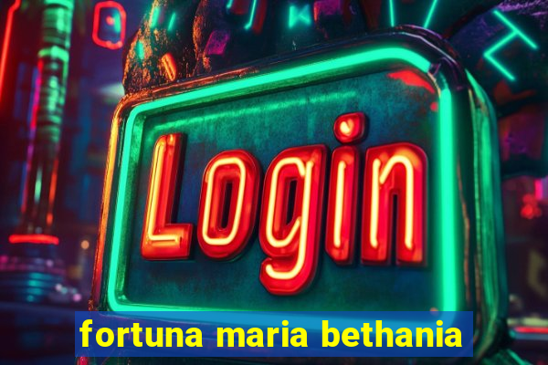 fortuna maria bethania