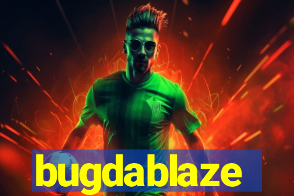 bugdablaze