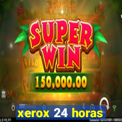 xerox 24 horas