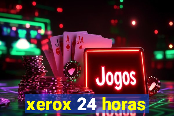 xerox 24 horas