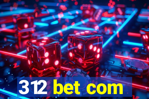 312 bet com