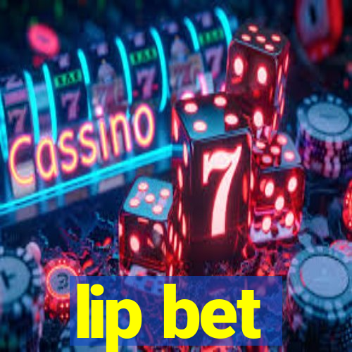 lip bet