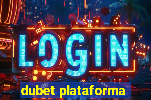 dubet plataforma