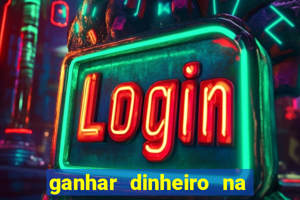 ganhar dinheiro na internet jogando