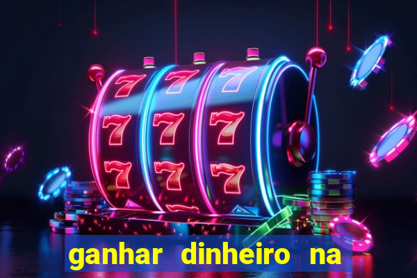 ganhar dinheiro na internet jogando