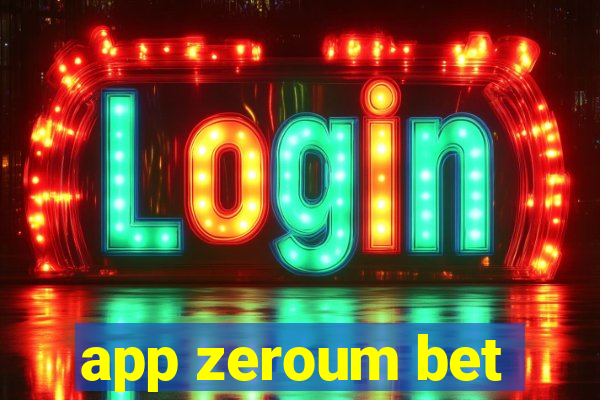 app zeroum bet