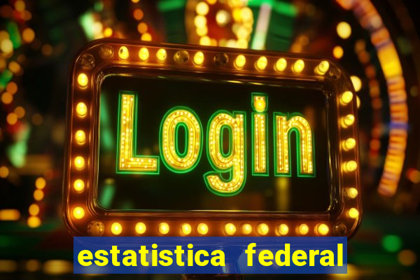 estatistica federal jogo do bicho