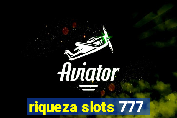 riqueza slots 777