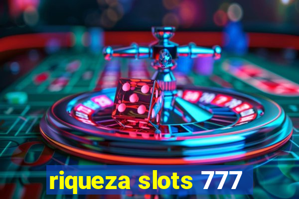 riqueza slots 777