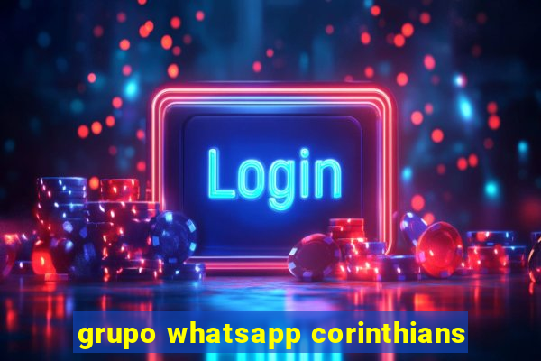 grupo whatsapp corinthians