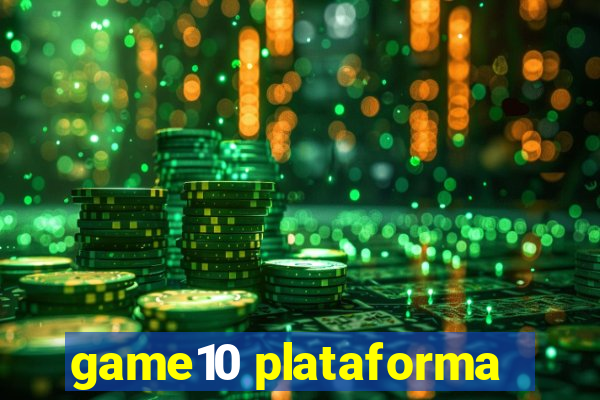 game10 plataforma