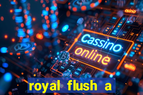 royal flush a maior jogada do poker