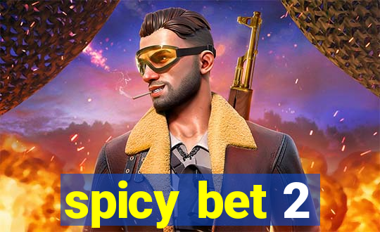 spicy bet 2