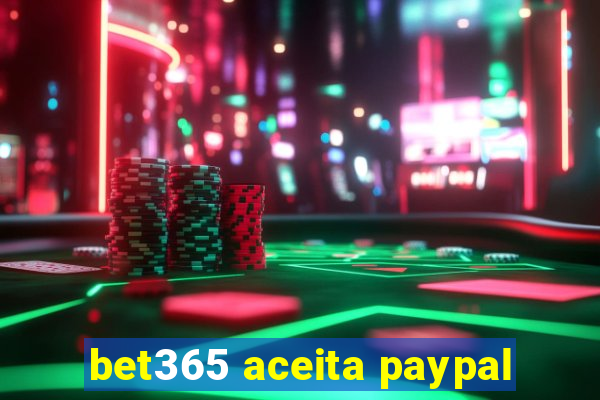 bet365 aceita paypal