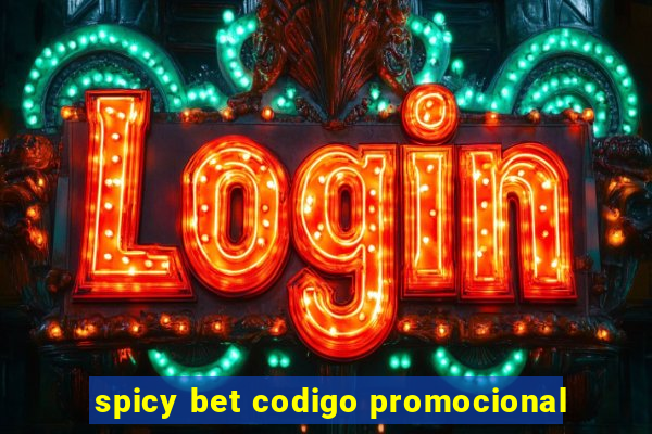 spicy bet codigo promocional