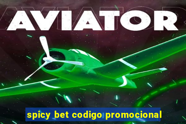 spicy bet codigo promocional