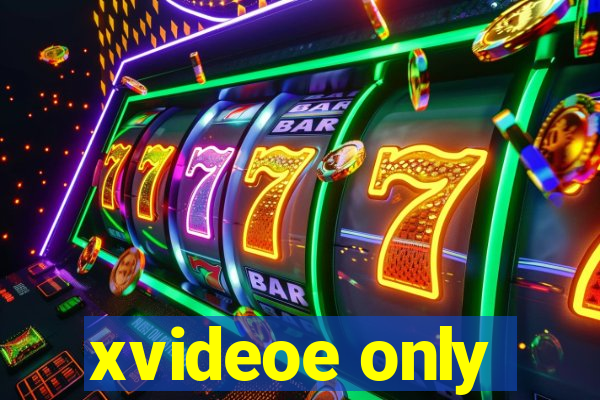 xvideoe only