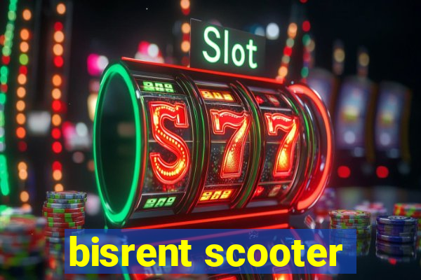 bisrent scooter