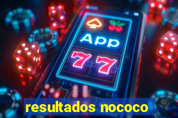 resultados nococo