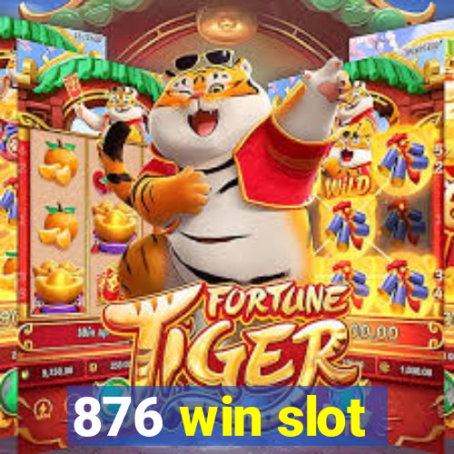 876 win slot