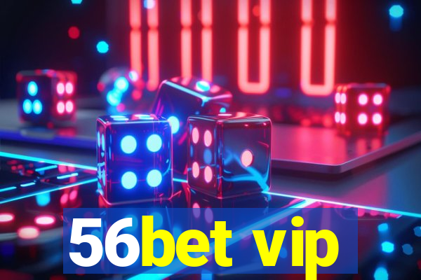 56bet vip