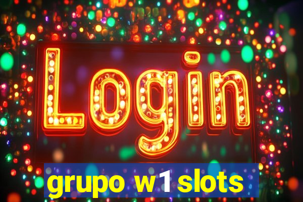 grupo w1 slots