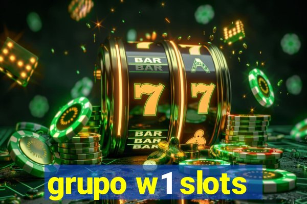 grupo w1 slots