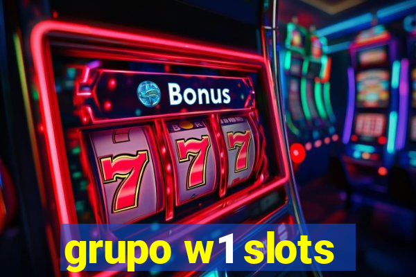 grupo w1 slots