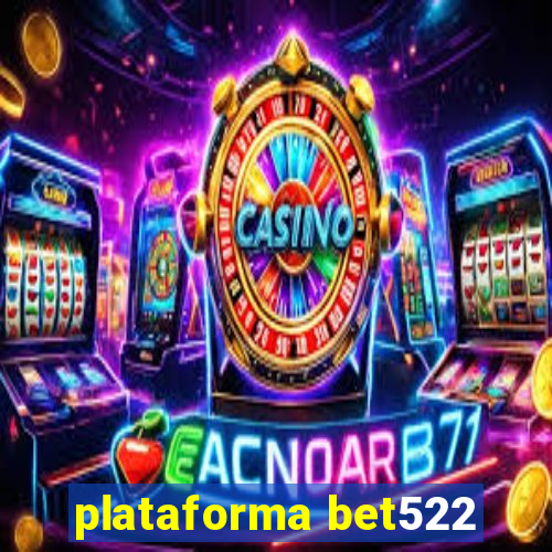 plataforma bet522